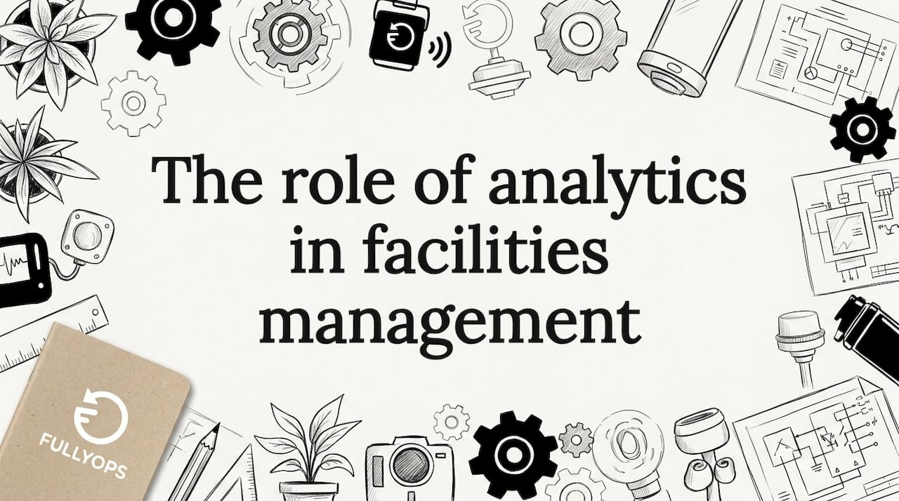 The role of analytics in facilities management
